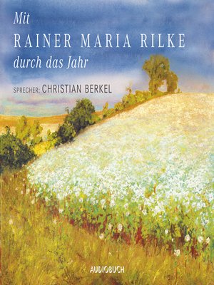 cover image of Mit Rainer Maria Rilke durch das Jahr